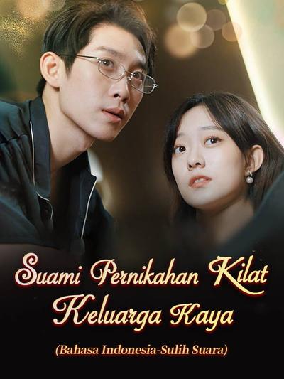 Suami Pernikahan Kilat: Keluarga Kaya (Sulih Suara)